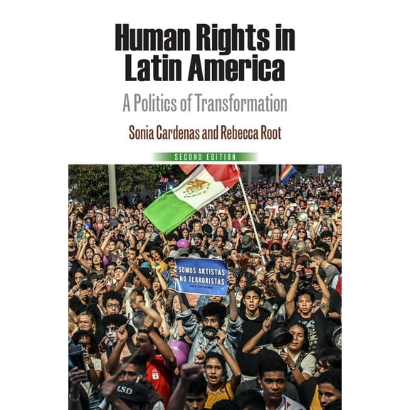 Pennsylvania Studies in Human Rights Human Rights in Latin America: A Politics of Transformation, (Paperback)