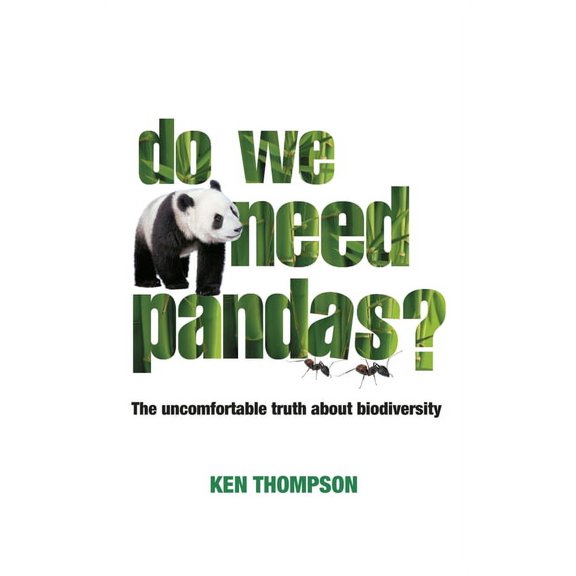 Do We Need Pandas? : The Uncomfortable Truth About Biodiversity (Paperback)