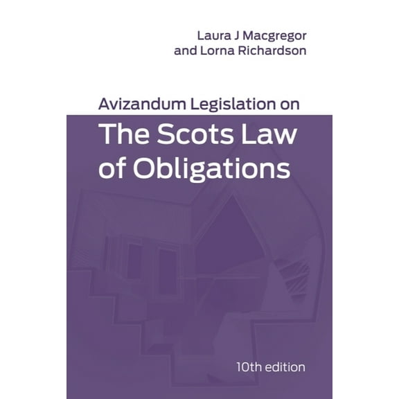 Avizandum Statutes Avizandum Legislation on the Scots Law of Obligations: 10th Edition, (Paperback)