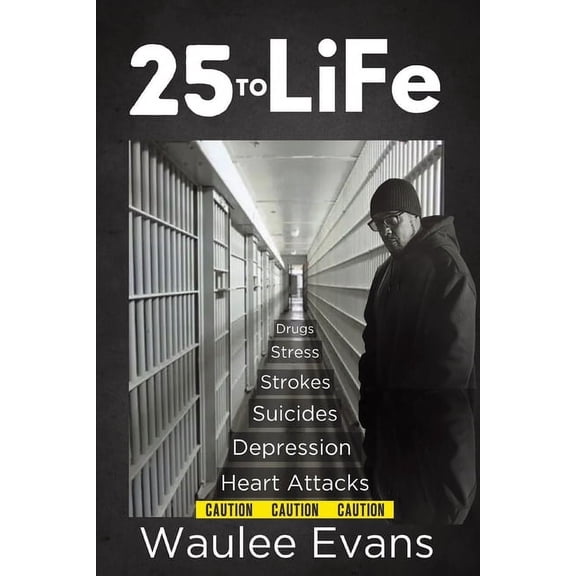 25 To Life: A Look At Corrections Department Through The Eyes Of An Officer Of 25 Years, (Paperback)