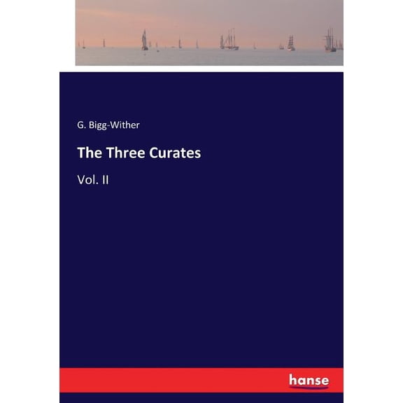 The Three Curates: Vol. II, (Paperback)