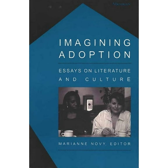 Imagining Adoption : Essays on Literature and Culture (Paperback)