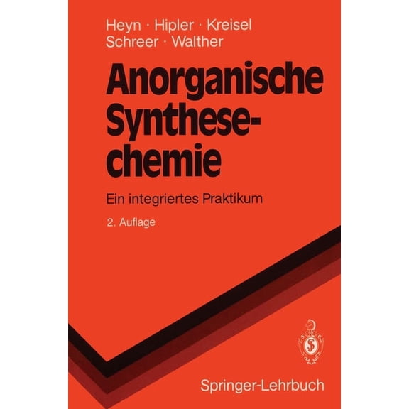 Springer-Lehrbuch Anorganische Synthesechemie: Ein Integriertes Praktikum, (Paperback)
