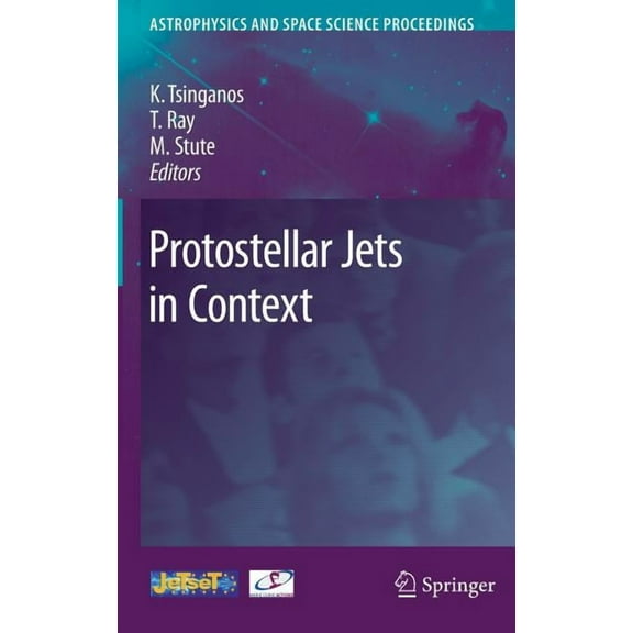 Astrophysics and Space Science Proceedin Protostellar Jets in Context, (Hardcover)