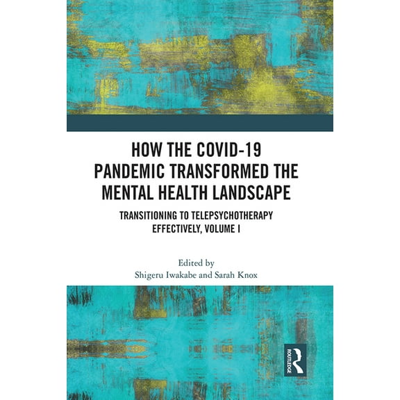 How the COVID-19 Pandemic Transformed the Mental Health Landscape: Transitioning to Telepsychotherapy Effectively, Volum, (Hardcover)
