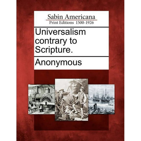 Universalism Contrary to Scripture. (Paperback)