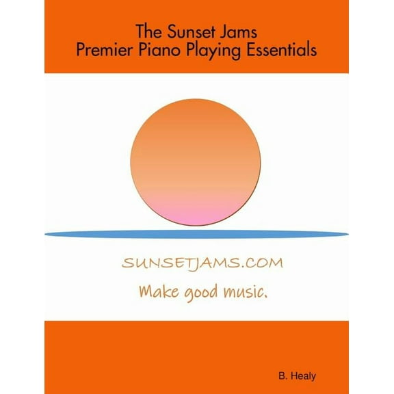 The Sunset Jams Premier Piano Playing Essentials, (Paperback)