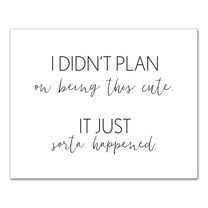 Creative Products I Didn't Plan On Being Cute 20x16 Canvas Wall Art
