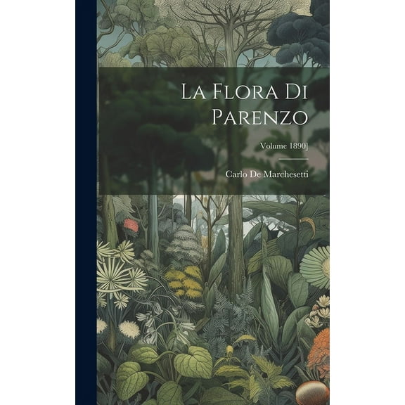 La flora di Parenzo; Volume 1890] (Hardcover)