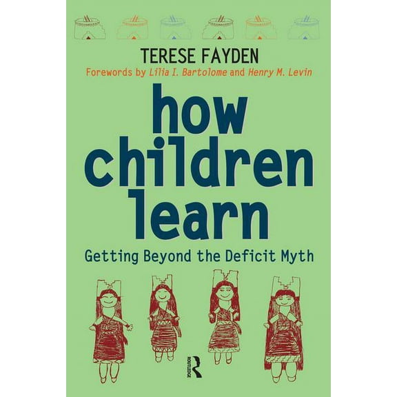 Critical Narrative How Children Learn: Getting Beyond the Deficit Myth, (Paperback)