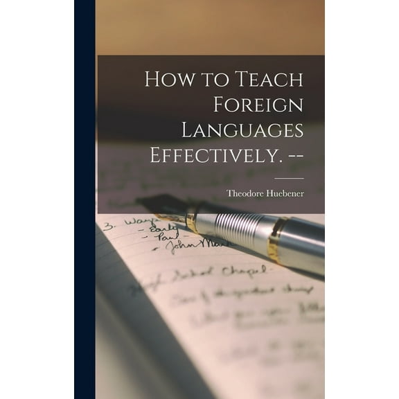 How to Teach Foreign Languages Effectively. --, (Hardcover)