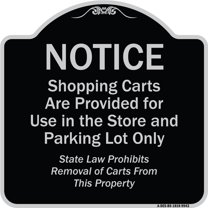 SignMission Designer Series Sign - Notice - Shopping Carts Are Provided For Use In The Store And Parking Lot Only | Black & Silver 18" X 18" Heavy-Gauge Aluminum Architectural Sign |