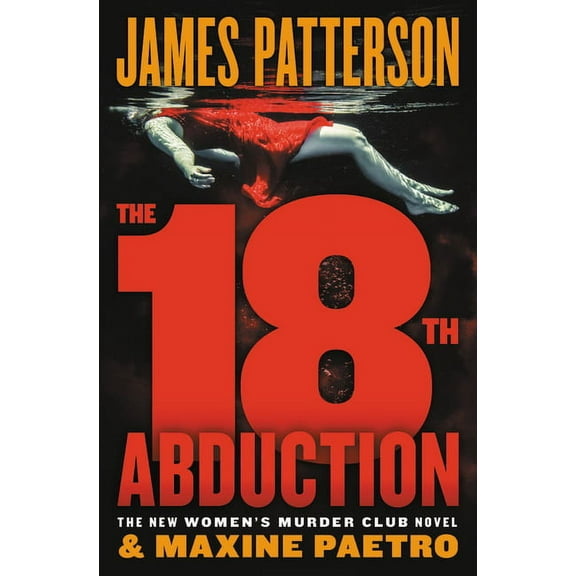 A Women's Murder Club Thriller The 18th Abduction, Book 18, (Paperback)