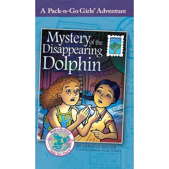 Pack-N-Go Girls Adventures Mystery of the Disappearing Dolphin: Mexico 2, Book 5, (Hardcover)