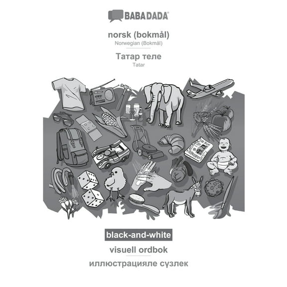 BABADADA black-and-white, norsk - Tatar, Visuell Ordbok - Visual Dictionary (in Cyrillic Script): Norwegian (Paperback)