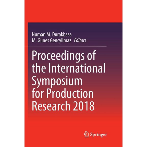 Proceedings of the International Symposium for Production Research 2018, (Paperback)