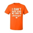 thumbnail image 2 of Wild Bobby, I Can't Have Kids My Dog is Allergic Funny, Dog Lover, Men Graphic Tee, Orange, 3X-Large, 2 of 4