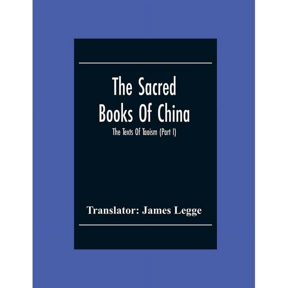 The Sacred Books Of China: The Texts Of Taoism (Part I), (Paperback)