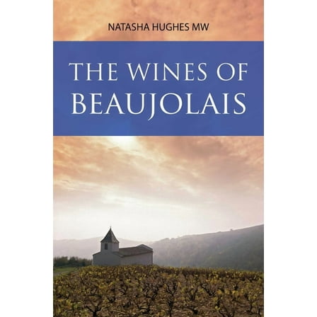 Classic Wine Library The Wines of Beaujolais, (Paperback)