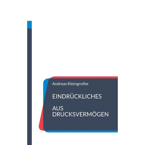 EindrÃ¼ckliches aus DrucksvermÃ¶gen, (Paperback)