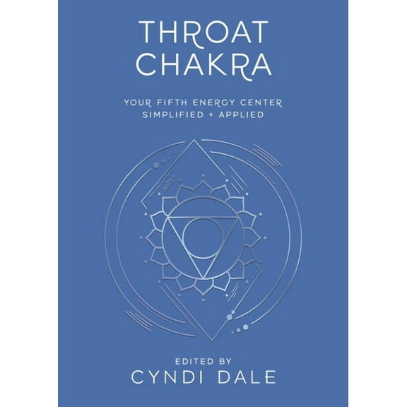 Llewellyn's Chakra Essentials Throat Chakra: Your Fifth Energy Center Simplified and Applied, (Paperback)