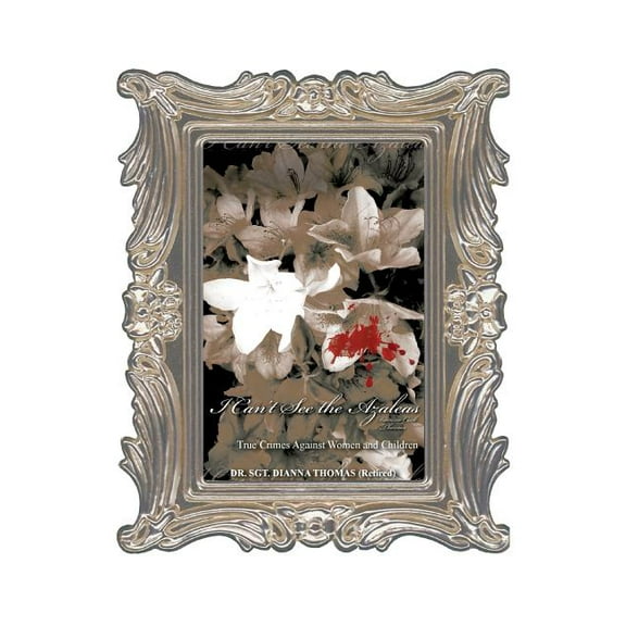 I Can't See the Azaleas: Violence Against Women and Children, (Paperback)