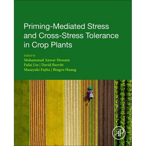 Priming-Mediated Stress and Cross-Stress Tolerance in Crop Plants, (Paperback)