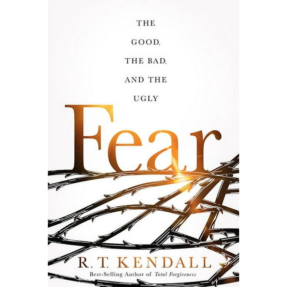 Fear: The Good, the Bad, and the Ugly, (Paperback)