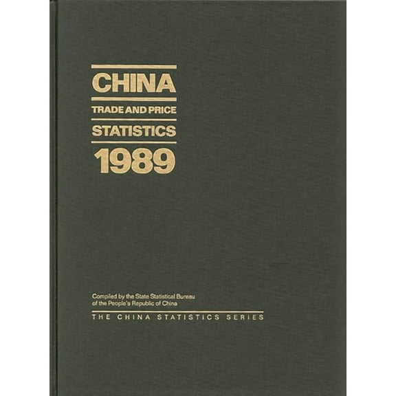 China Statistics China Trade and Price Statistics 1989, (Hardcover)