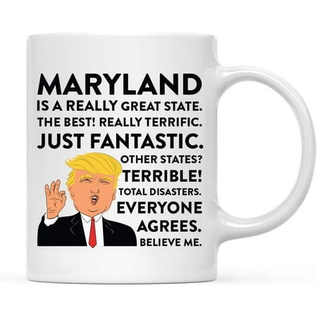 

CTDream Funny President Donald Trump 11oz. Coffee Mug Gift Maryland is a Really Great State 1-Pack Long Distance College Going Away Study Abroad Birthday Christmas Gifts