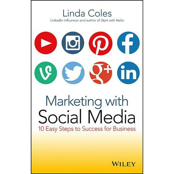Marketing with Social Media: 10 Easy Steps to Success for Business (Paperback)