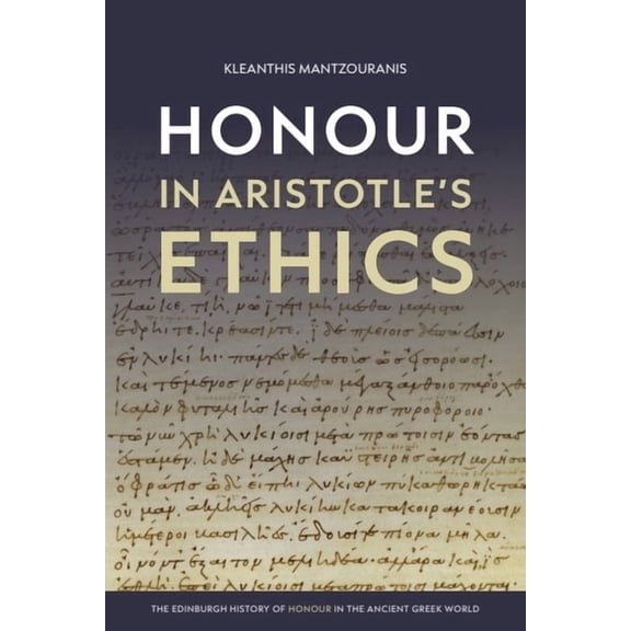 Edinburgh History of Honour in the Ancie Honour in Aristotle's Ethics, (Hardcover)