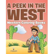A Peek in The West: Western Coloring Books, (Paperback)
