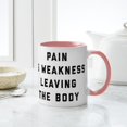 thumbnail image 4 of CafePress - Pain Is Weakness Leaving The Bod - 11 oz Ceramic Mug - Novelty Coffee Tea Cup, 4 of 4