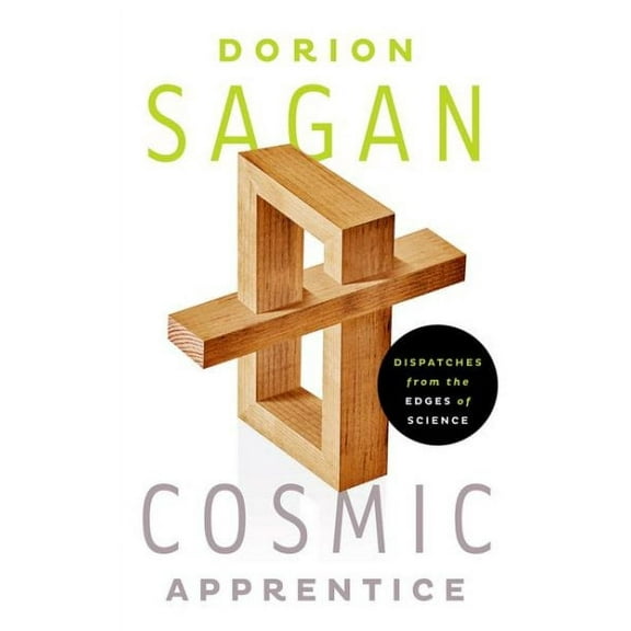 Cosmic Apprentice : Dispatches from the Edges of Science (Hardcover)