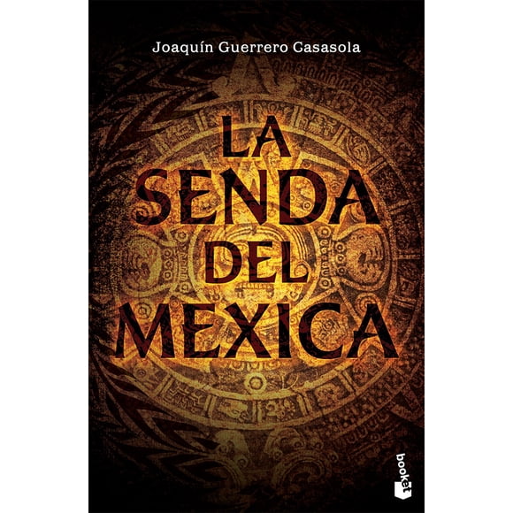 LA SENDA DEL MEXICA BOOKET MEXICO JOAQUIN GUERRERO