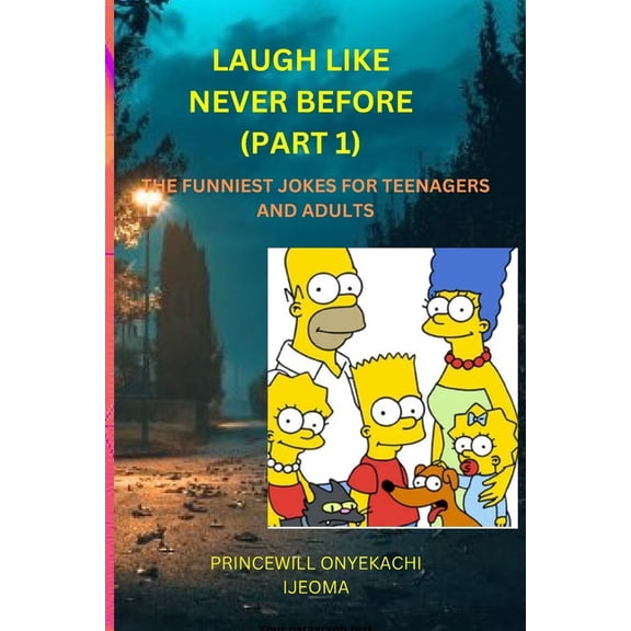 Laugh Like Never Before (Part 1): The Funniest Jokes Book for Teenagers and Adults, (Paperback)