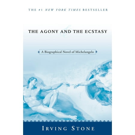 The Agony and the Ecstasy : A Biographical Novel of (Best Biography Of Michelangelo)