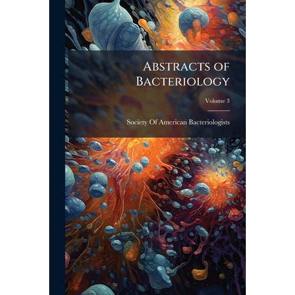 Abstracts of Bacteriology; Volume 3 (Paperback)