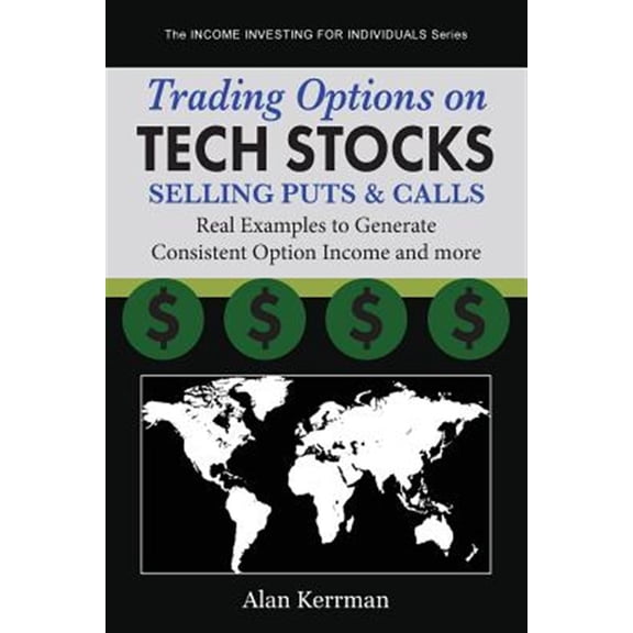 Pre-Owned Trading Options on Tech Stocks - Selling Puts & Calls : Real Examples to Generate Consistent Option Income and More