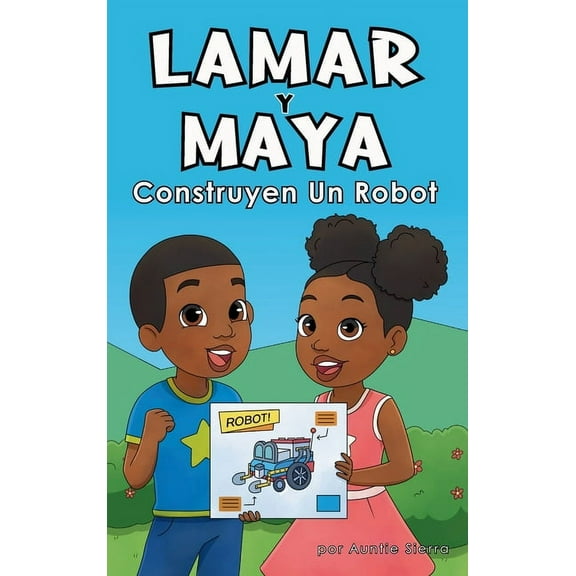 Lamar Y Maya Construyen Un Robot, (Hardcover)