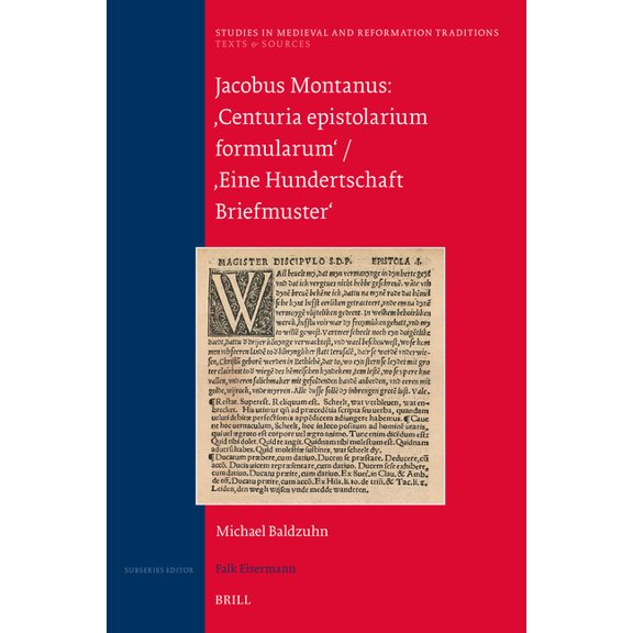 Texts and Sources Jacobus Montanus: 'Centuria epistolarium formularum' / 'Eine Hundertschaft Briefmuster', Book 245, (Hardcover)