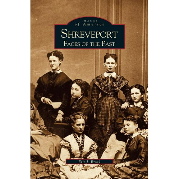 Shreveport: Faces of the Past (Hardcover)
