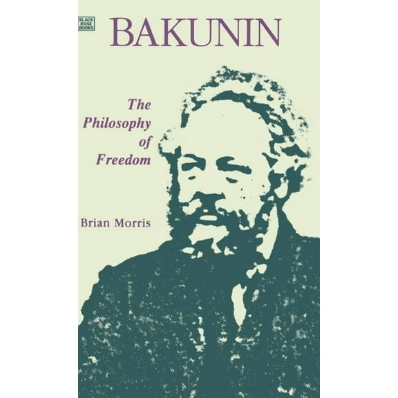 Bakunin: Philosophy of Freedom (Hardcover)