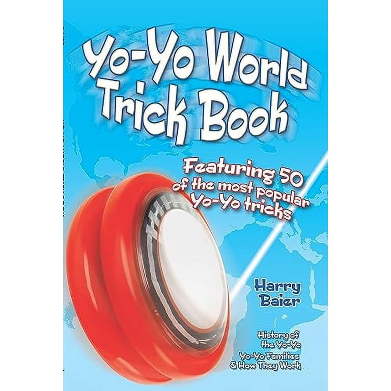 Yo-Yo World Trick Book Featuring 50 of the Most Popular Yo-Yo