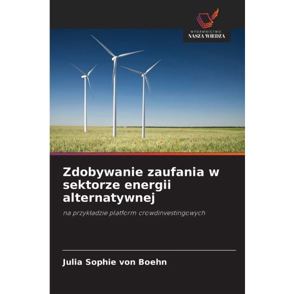 Zdobywanie zaufania w sektorze energii alternatywnej, (Paperback)