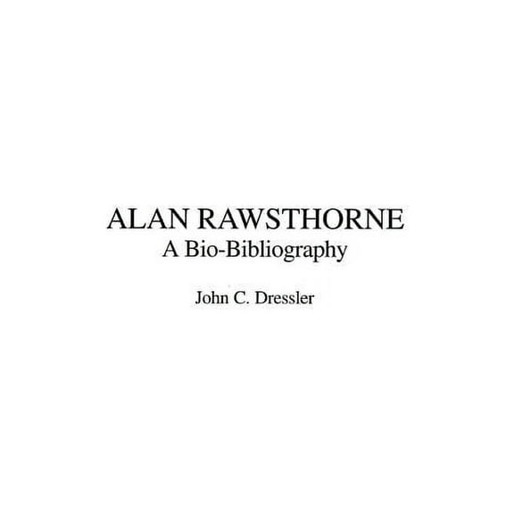 Bio-Bibliographies in Music Alan Rawsthorne: A Bio-Bibliography, Book 97, (Hardcover)
