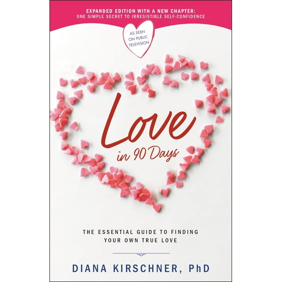 Love in 90 Days : The Essential Guide to Finding Your Own True Love (Paperback)