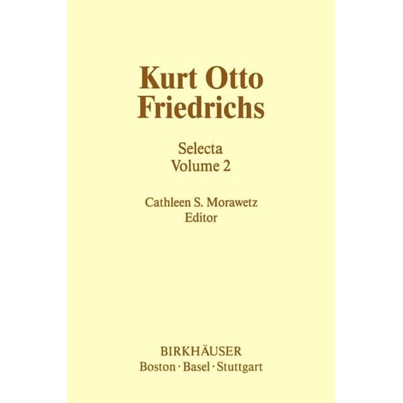Contemporary Mathematicians Kurt Otto Friedrichs: Selecta Volume 2, (Hardcover)