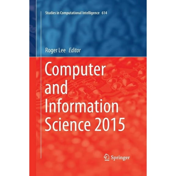 Studies in Computational Intelligence Computer and Information Science 2015, Book 614, (Paperback)